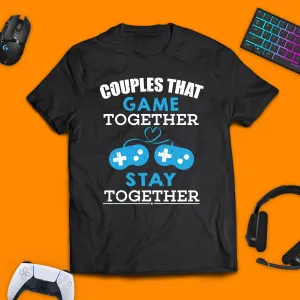 Couples That Game Together Stay Together Blue T-Shirt
